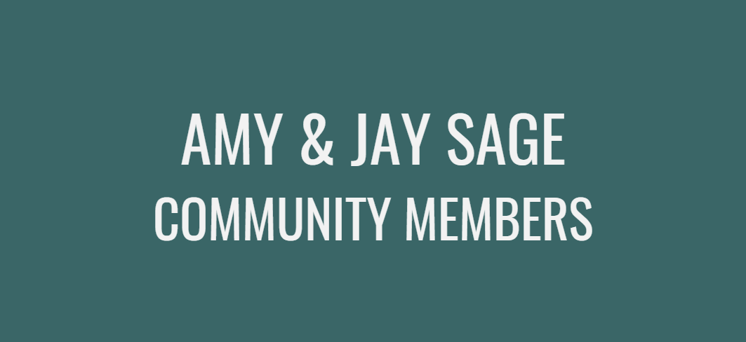 Amy & Jay Sage Community Members